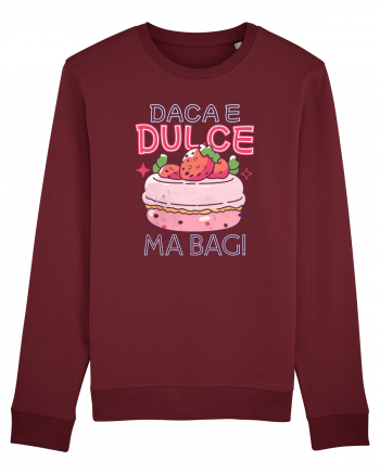 Pentru pofticiosi si mancaciosi - daca e dulce, ma bag! Burgundy