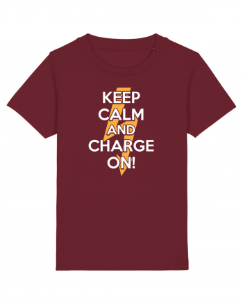 Keep calm and Charge on Burgundy