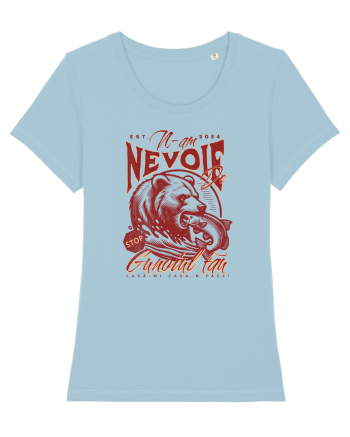 Design cu ursi - n-am nevoie de gunoiul tau, lasa-mi casa-n pace! Sky Blue