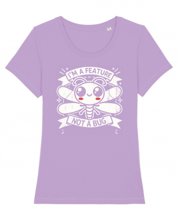 I'm a feature, not a bug Lavender Dawn