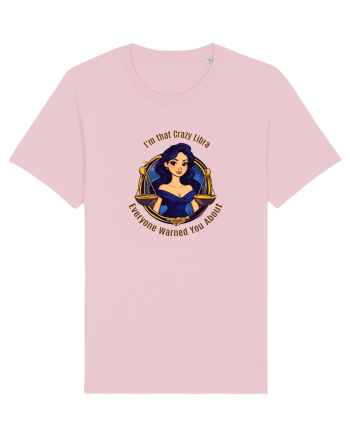 I`M THAT CRAZY LIBRA YOU WERE WARNED ABOUT  Cotton Pink