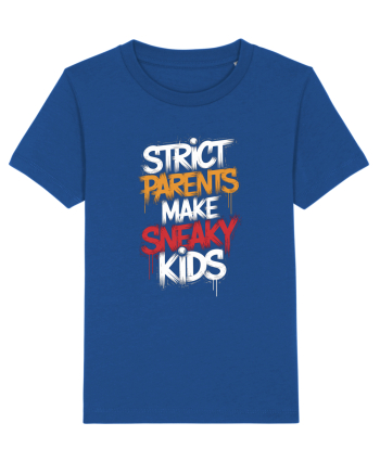 Strict Parents Make Sneaky Kids Majorelle Blue