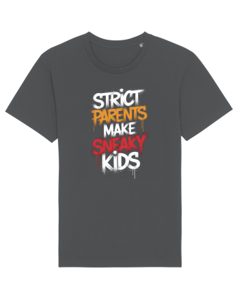 Strict Parents Make Sneaky Kids Anthracite