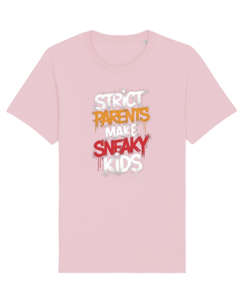 Strict Parents Make Sneaky Kids Cotton Pink