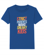 Strict Parents Make Sneaky Kids poster Tricou mânecă scurtă  Copii Mini Creator