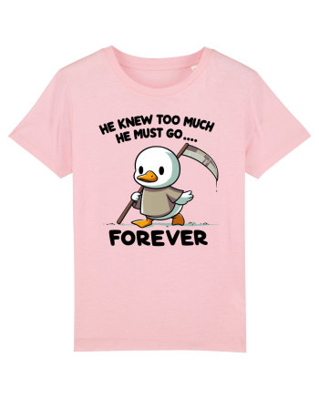 He Knew Too Much He Must Go..., Forever Cotton Pink