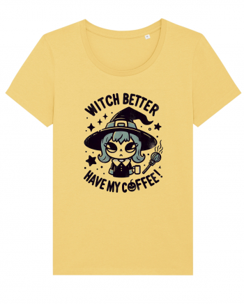 Witch better have my coffee! Jojoba