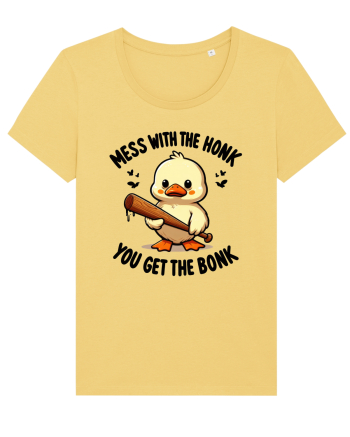 Mess With The Honk You Get The Bonk Jojoba