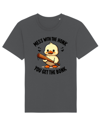 Mess With The Honk You Get The Bonk Anthracite