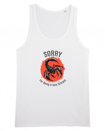 SORRY FOR BEING A SEXY  SCORPIO (SCORPION) White