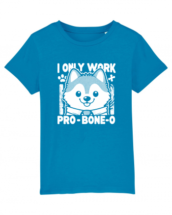 I only work pro bone-o Azur