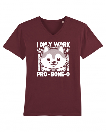 I only work pro bone-o Burgundy