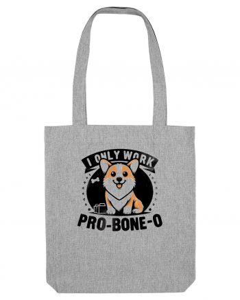 I only work pro bone-o Heather Grey