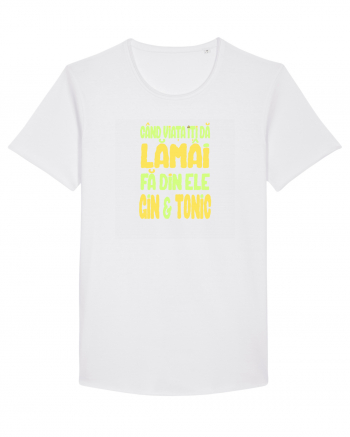 CAND VIATA ITI DA LAMAI, FA DIN ELE GIN & TONIC White