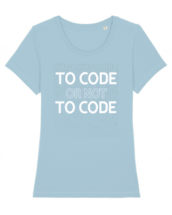 pentru programatori - To code or not to code Sky Blue