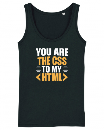 pentru programatori - You are the css to my html Black