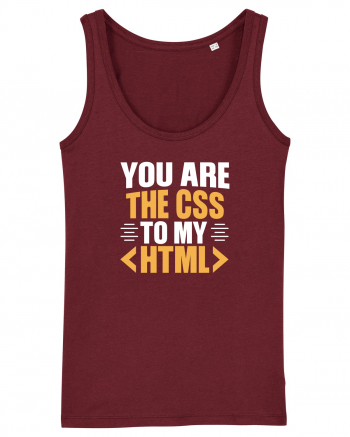 pentru programatori - You are the css to my html Burgundy