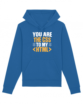 pentru programatori - You are the css to my html Royal Blue