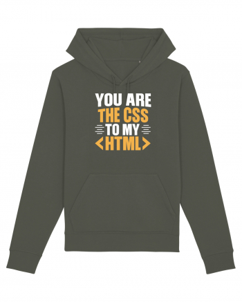 pentru programatori - You are the css to my html Khaki