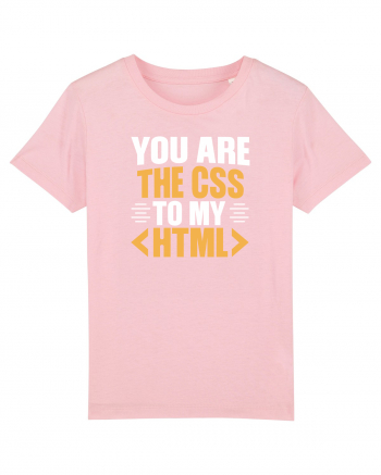 pentru programatori - You are the css to my html Cotton Pink