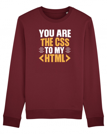 pentru programatori - You are the css to my html Burgundy