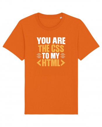 pentru programatori - You are the css to my html Bright Orange