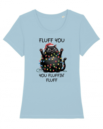 de Crăciun cu pisici rebele - Fluff you - you fluffin fluff Sky Blue