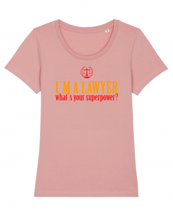 I`M A LAWYER, WHAT`S YOUR SUPERPOWER? - SUNT AVOCAT, CARE E SUPERPUTEREA TA Canyon Pink