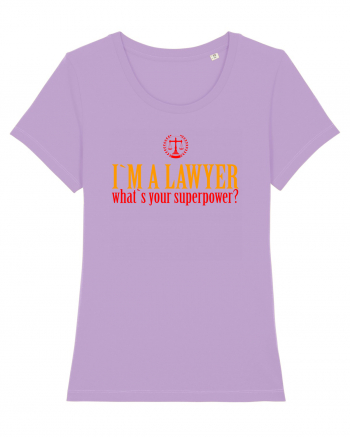 I`M A LAWYER, WHAT`S YOUR SUPERPOWER? - SUNT AVOCAT, CARE E SUPERPUTEREA TA Lavender Dawn