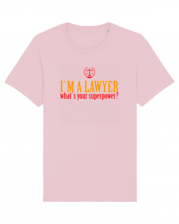 I`M A LAWYER, WHAT`S YOUR SUPERPOWER? - SUNT AVOCAT, CARE E SUPERPUTEREA TA Cotton Pink