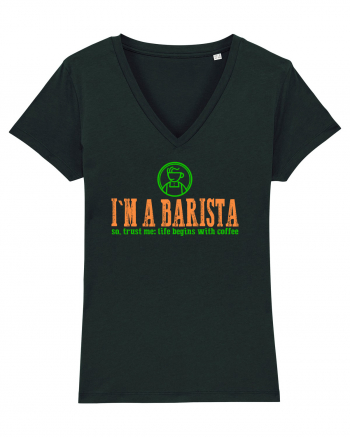 I`M A BARISTA, SO TRUST ME: LIFE BEGINS WITH COFFEE Black