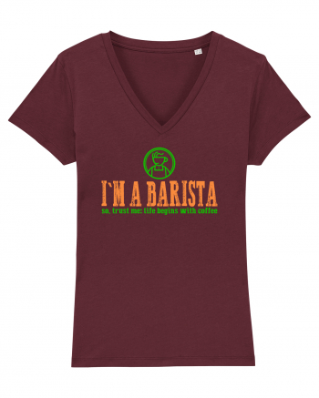 I`M A BARISTA, SO TRUST ME: LIFE BEGINS WITH COFFEE Burgundy