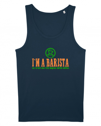 I`M A BARISTA, SO TRUST ME: LIFE BEGINS WITH COFFEE Navy