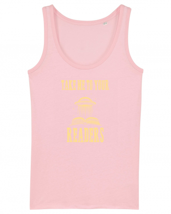 TAKE ME TO YOUR READERS Cotton Pink