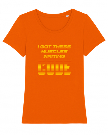 I GOT THESE MUSCLES WRITING CODE Bright Orange