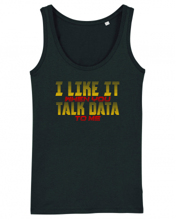 I LIKE IT WHEN YOU TALK DATA TO ME Black