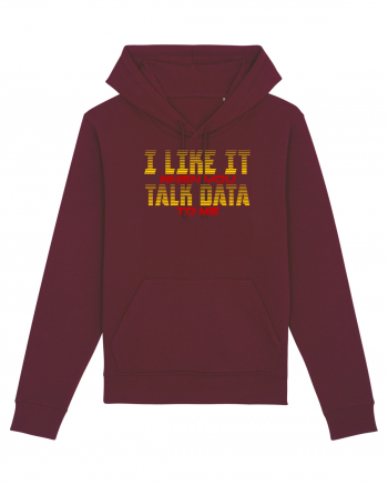 I LIKE IT WHEN YOU TALK DATA TO ME Burgundy