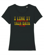 I LIKE IT WHEN YOU TALK DATA TO ME Tricou mânecă scurtă guler larg fitted Damă Expresser