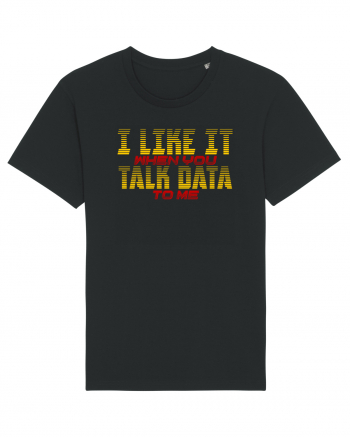 I LIKE IT WHEN YOU TALK DATA TO ME Black