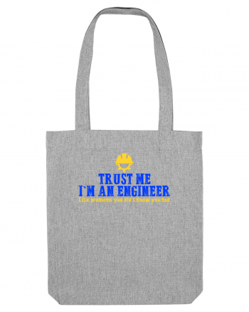 TRUST ME, I`M AN ENGINEER, I FIX PROBLEMS YOU DIDN`T KNOW U HAD Heather Grey