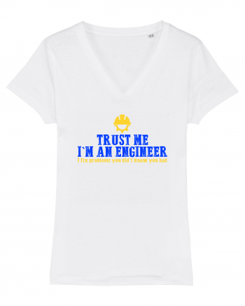 TRUST ME, I`M AN ENGINEER, I FIX PROBLEMS YOU DIDN`T KNOW U HAD White