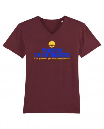 TRUST ME, I`M AN ENGINEER, I FIX PROBLEMS YOU DIDN`T KNOW U HAD Burgundy