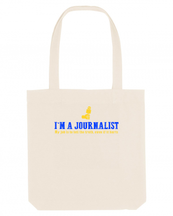 I`M A JOURNALIST. MY JOB IS TO TELL THE TRUTH, EVEN IF IT HURTS Natural