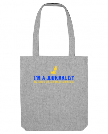 I`M A JOURNALIST. MY JOB IS TO TELL THE TRUTH, EVEN IF IT HURTS Heather Grey