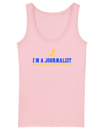 I`M A JOURNALIST. MY JOB IS TO TELL THE TRUTH, EVEN IF IT HURTS Cotton Pink