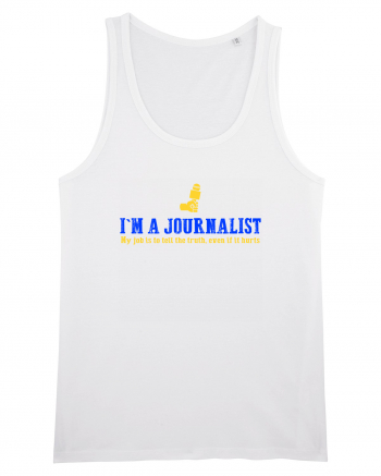 I`M A JOURNALIST. MY JOB IS TO TELL THE TRUTH, EVEN IF IT HURTS White