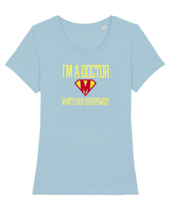 I`M A DOCTOR, WHAT`S YOUR SUPERPOWER? Sky Blue