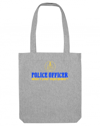 I`M A POLICE OFFICER. WHAT`S YOUR SUPERPOWER? 2 Heather Grey