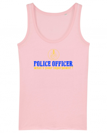 I`M A POLICE OFFICER. WHAT`S YOUR SUPERPOWER? 2 Cotton Pink