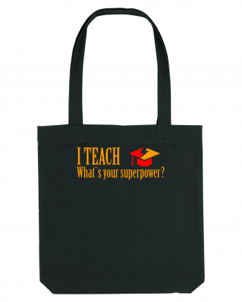 I TEACH, WHAT`S YOUR SUPERPOWER? Black